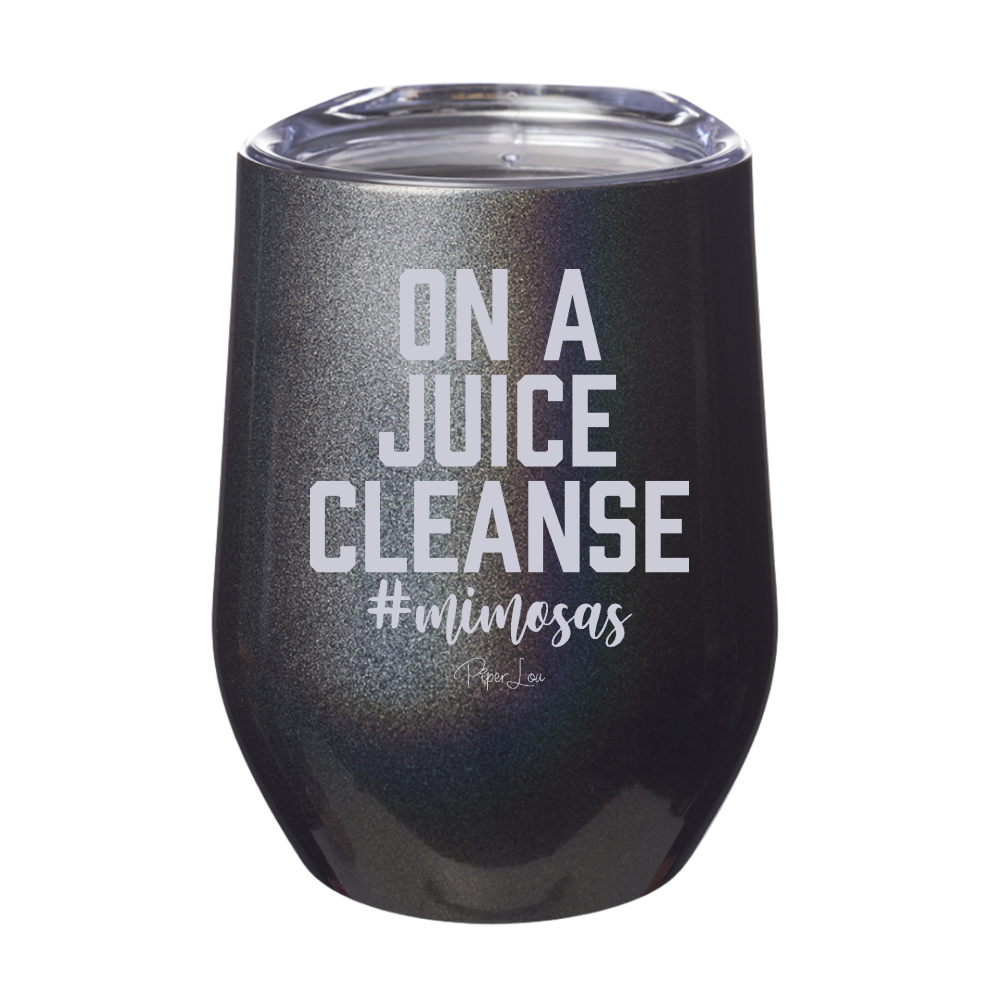 On A Juice Cleanse Laser Etched Tumbler