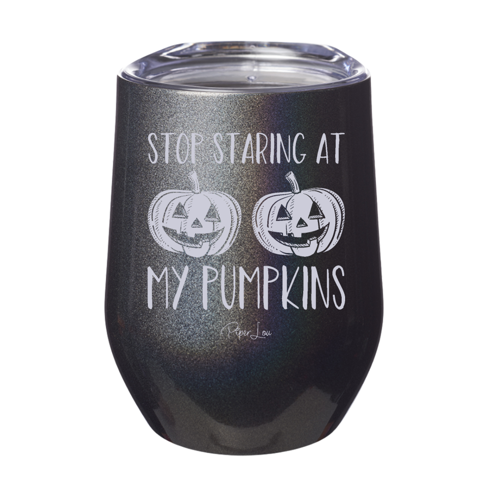 Stop Staring At My Pumpkins 12oz Stemless Wine Cup