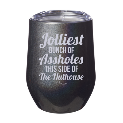 Jolliest Bunch Of Assholes 12oz Stemless Wine Cup