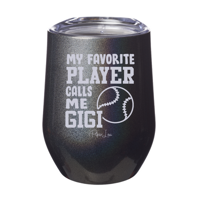 My Favorite Player Calls Me Gigi 12oz Stemless Wine Cup