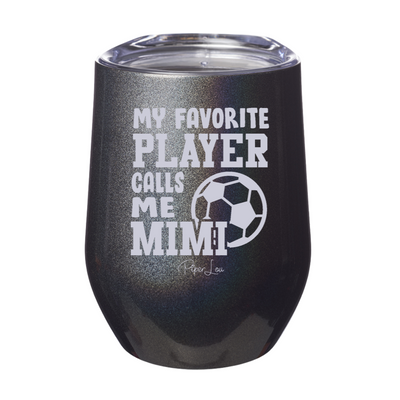 My Favorite Soccer Player Calls Me Mimi 12oz Stemless Wine Cup
