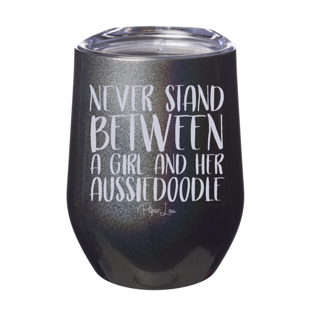 Never Stand Between A Girl And Her Aussie Doodle 12oz Stemless Wine Cup