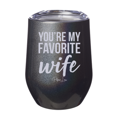 You're My Favorite Wife 12oz Stemless Wine Cup