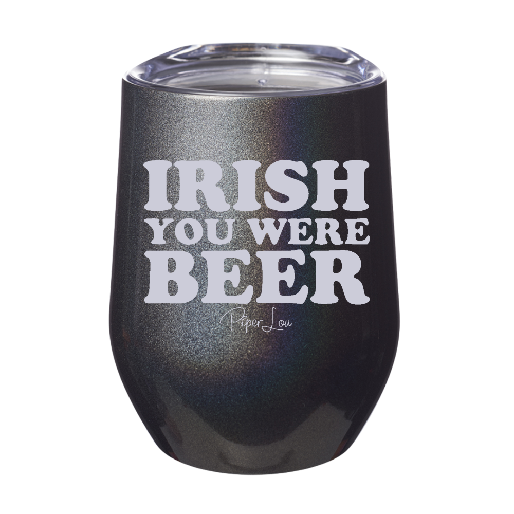 Irish You Were Beer 12oz Stemless Wine Cup