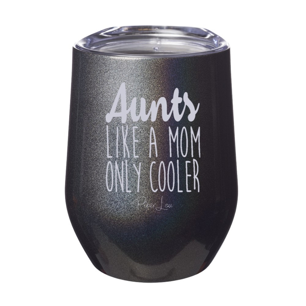 Aunts Like A Mom Only Cooler Laser Etched Tumbler