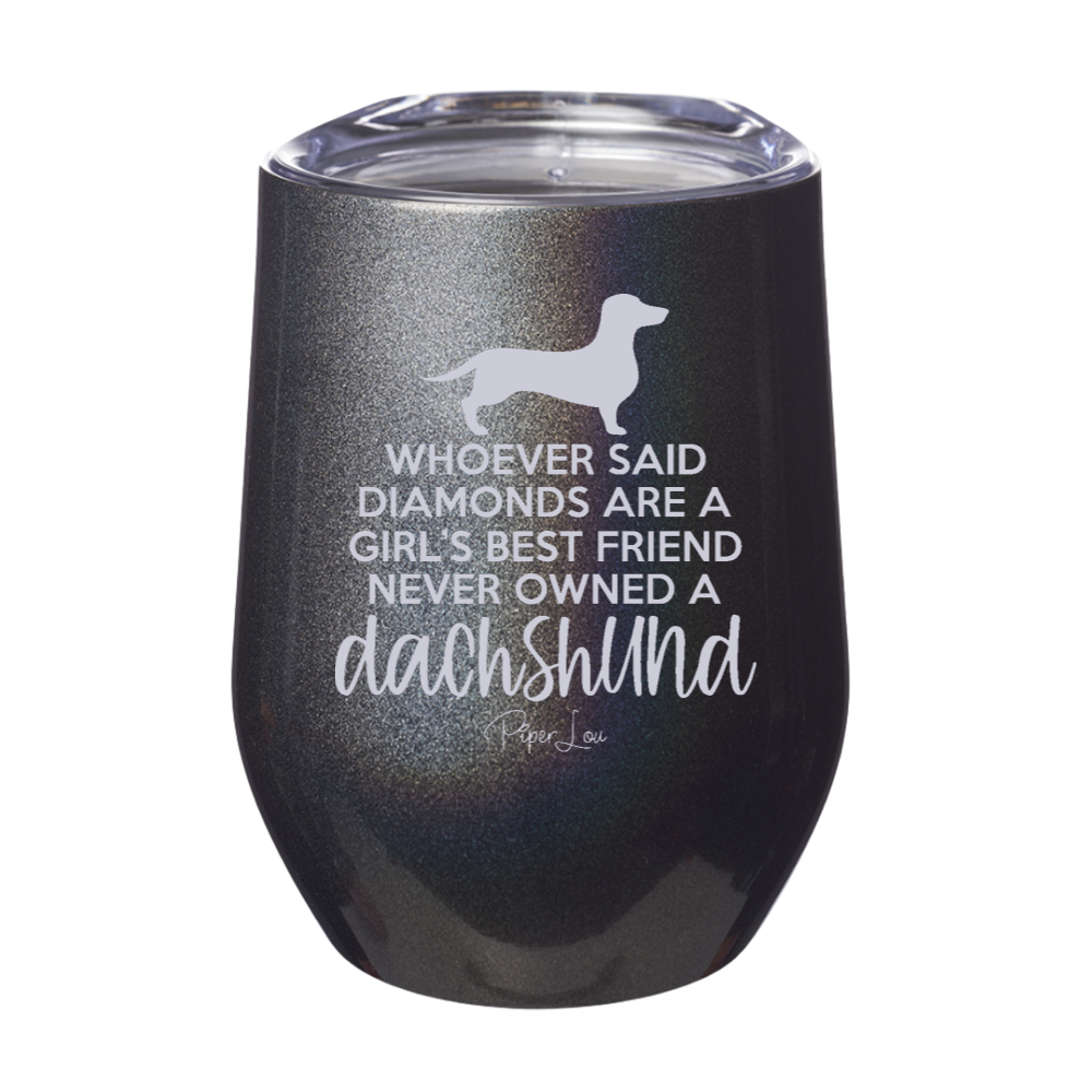 Never Owned A Dachshund 12oz Stemless Wine Cup