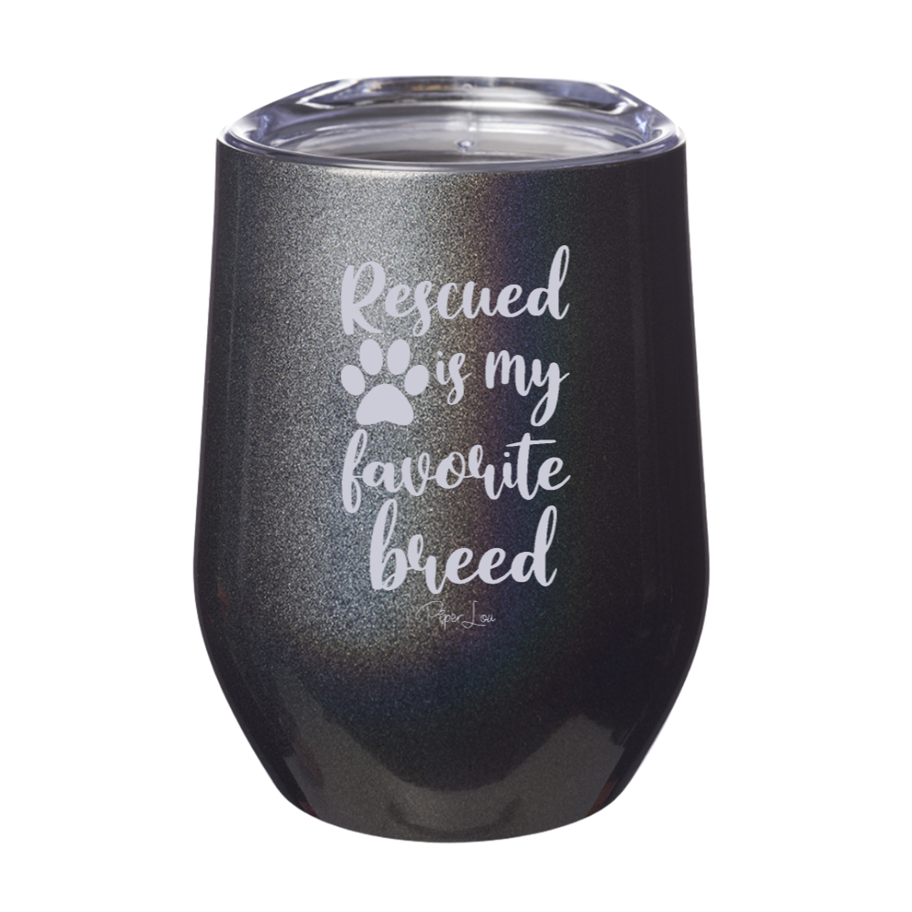 Rescued Is My Favorite Breed 12oz Stemless Wine Cup