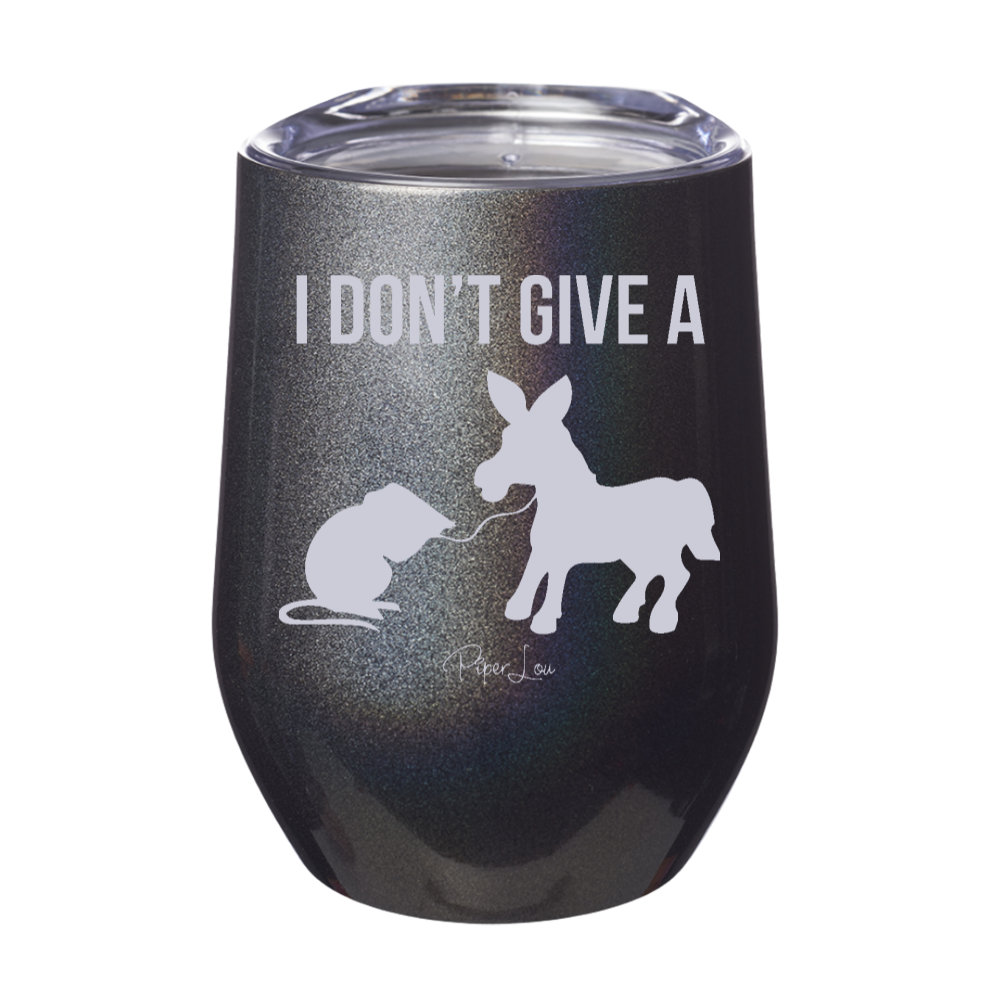 I Don't Give A Rat's Ass Laser Etched Tumbler