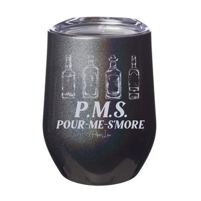 PMS Pour Me S'More 12oz Stemless Wine Cup