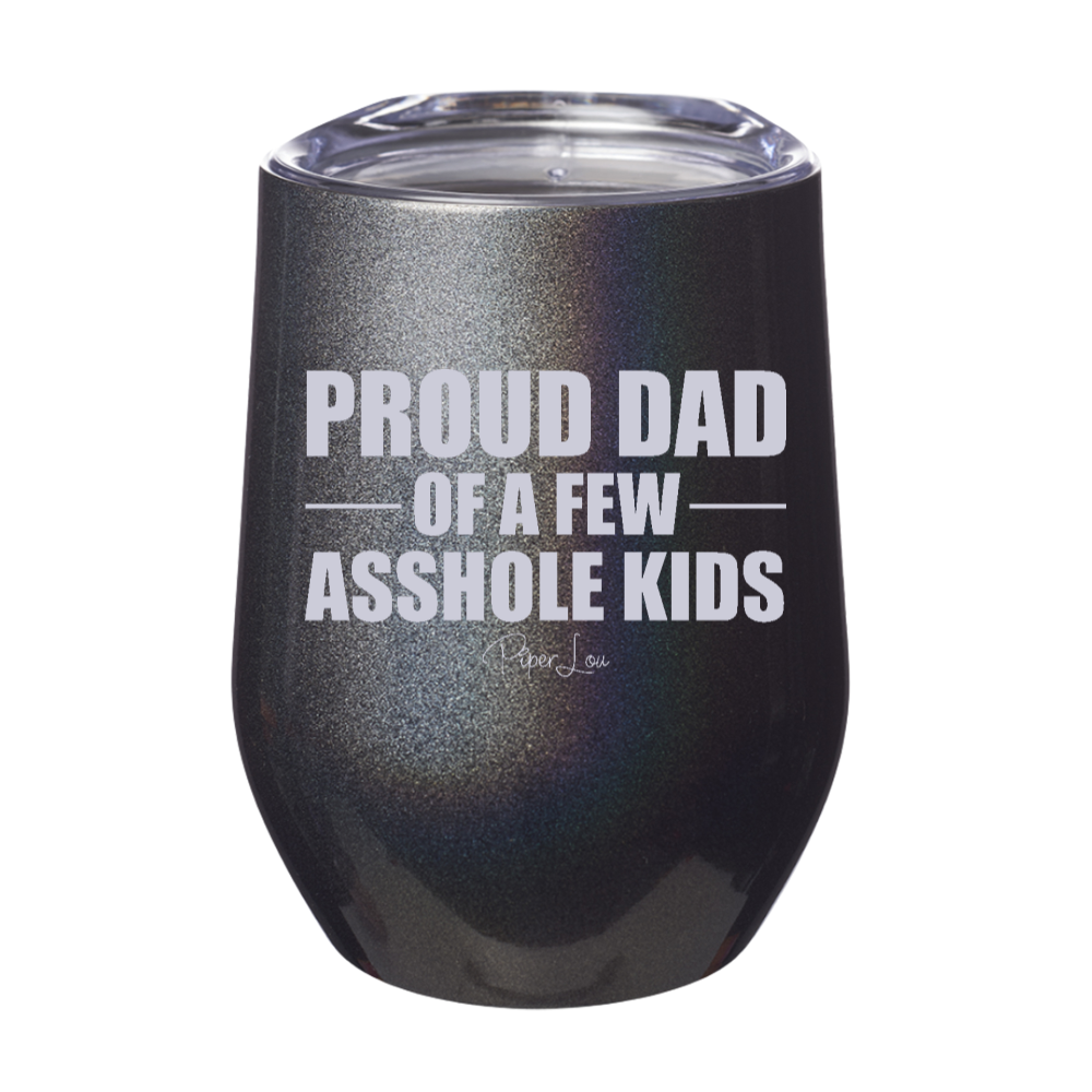 Proud Dad Of A Few Asshole Kids Laser Etched Tumbler