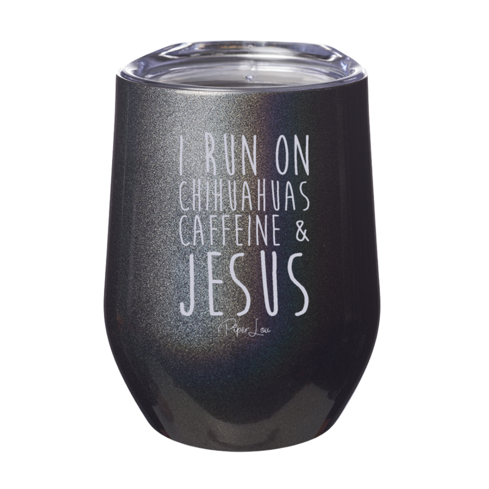 I Run On Chihuahuas Caffeine And Jesus 12oz Stemless Wine Cup