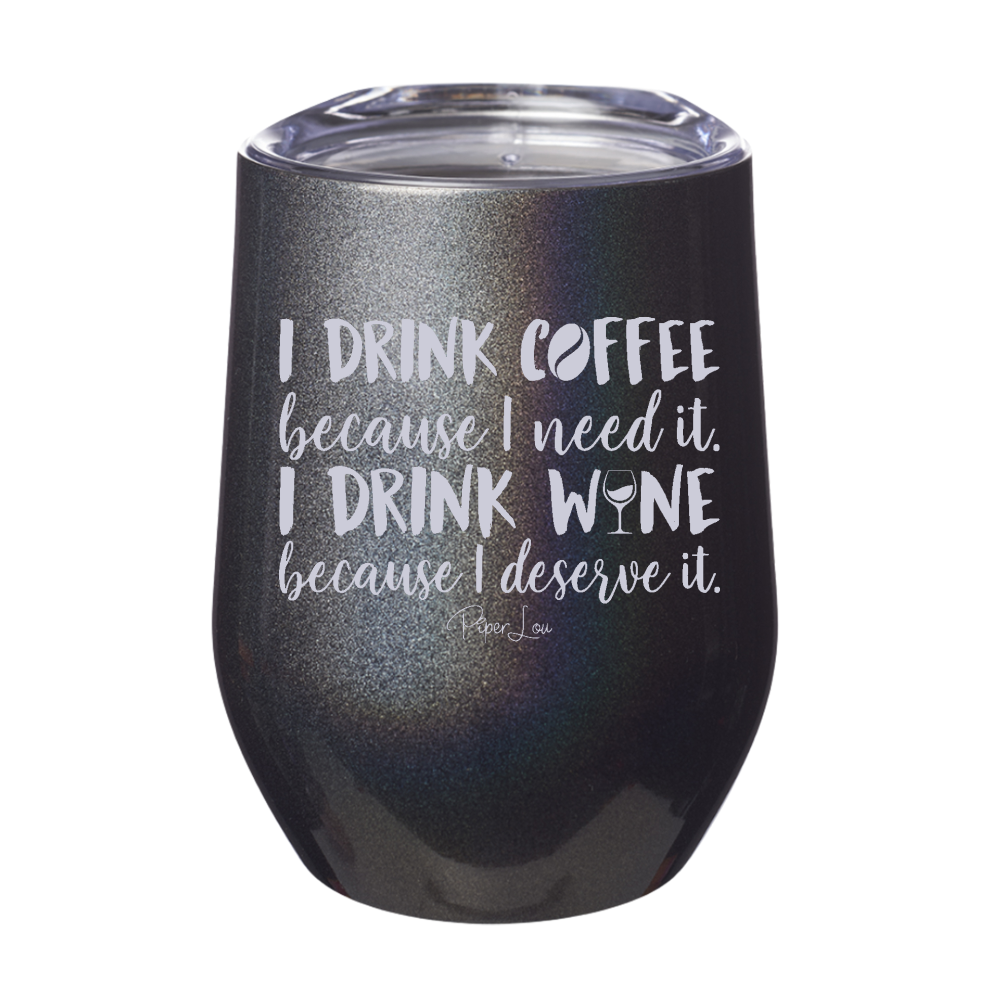 I Drink Coffee, I Drink Wine 12oz Stemless Wine Cup