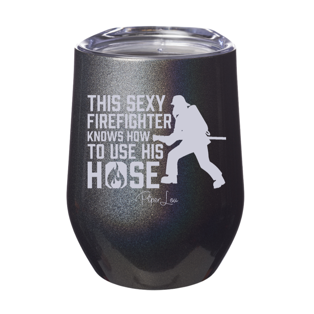 This Sexy Firefighter Knows How To Use His Hose Laser Etched Tumbler