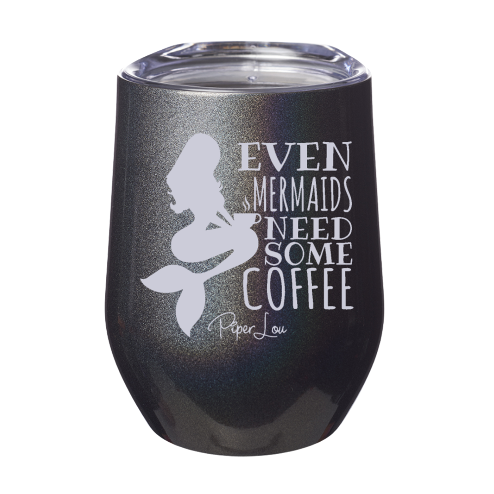 Even Mermaids Coffee 12oz Stemless Wine Cup