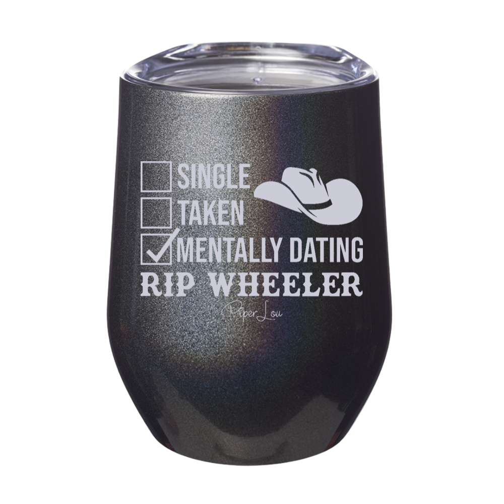 Mentally Dating Rip Wheeler Laser Etched Tumbler