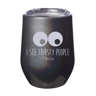 I See Thirsty People 12oz Stemless Wine Cup