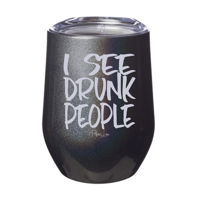 I See Drunk People 12oz Stemless Wine Cup