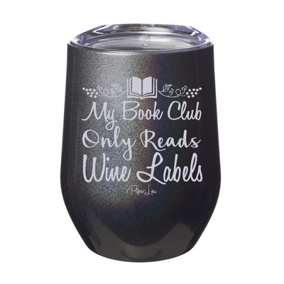 My Book Club Only Reads Wine Labels 12oz Stemless Wine Cup