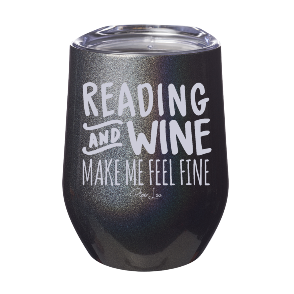 Reading & Wine Make Me Feel Fine 12oz Stemless Wine Cup