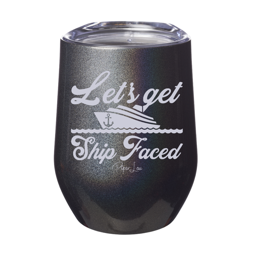 Let's Get Ship Faced 12oz Stemless Wine Cup