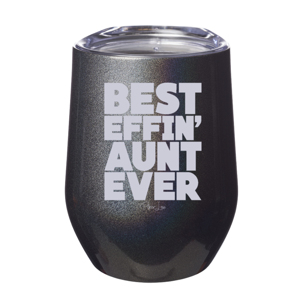 Best Effin Aunt Ever Laser Etched Tumbler