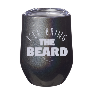 I'll Bring The Beard 12oz Stemless Wine Cup