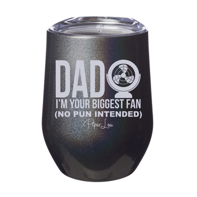 Dad I'm Your Biggest Fan 12oz Stemless Wine Cup