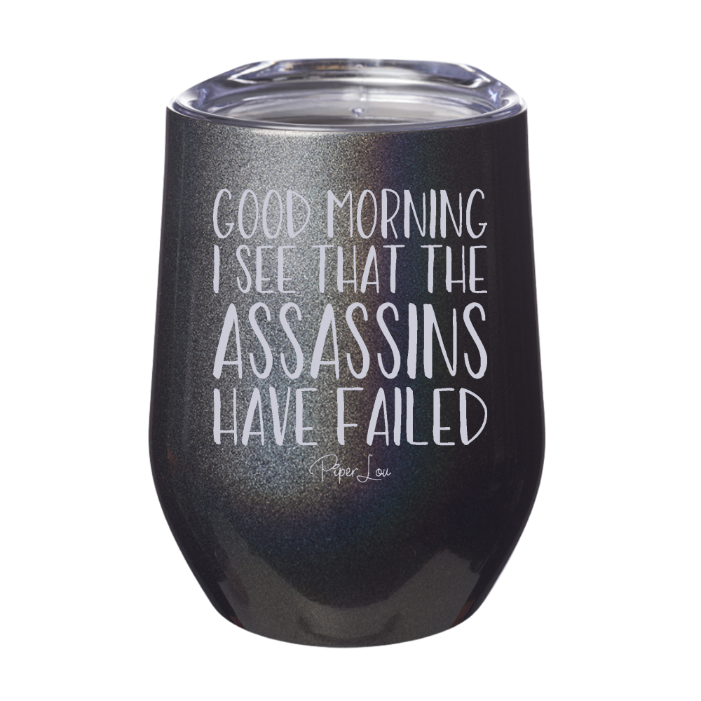 I See The Assassins Have Failed 12oz Stemless Wine Cup