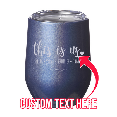 This Is Us (CUSTOM) Laser Etched Tumbler