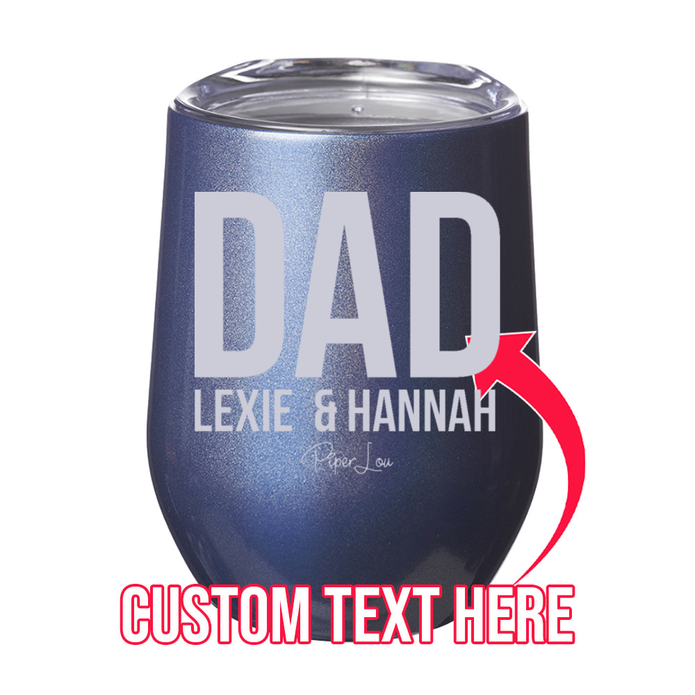 Dad With Names (CUSTOM) Laser Etched Tumbler