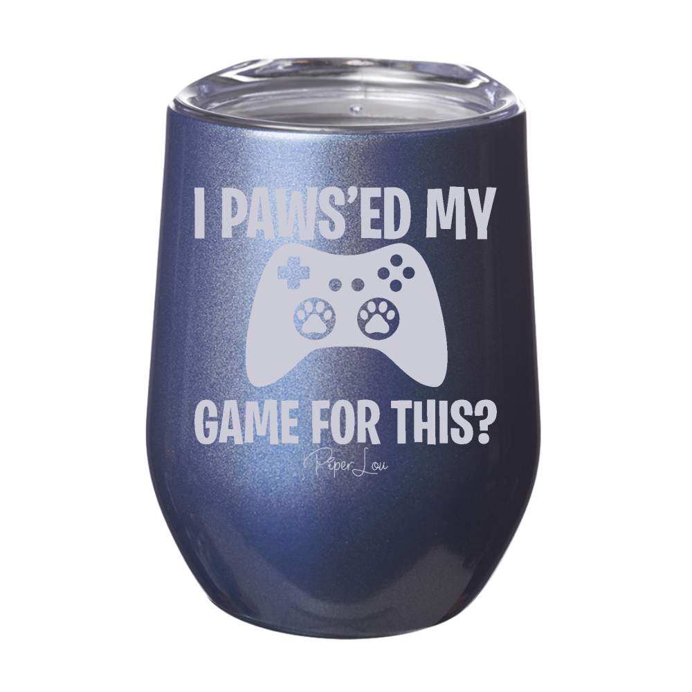 I Pawsed My Game Laser Etched Tumbler