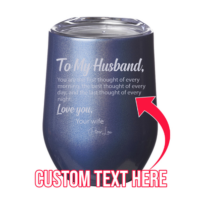 To My Husband (CUSTOM) 12oz Stemless Wine Cup