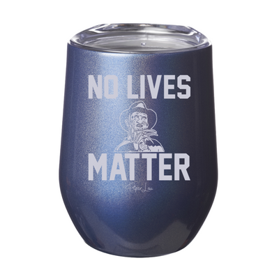 No Lives Matter Freddy 12oz Stemless Wine Cup