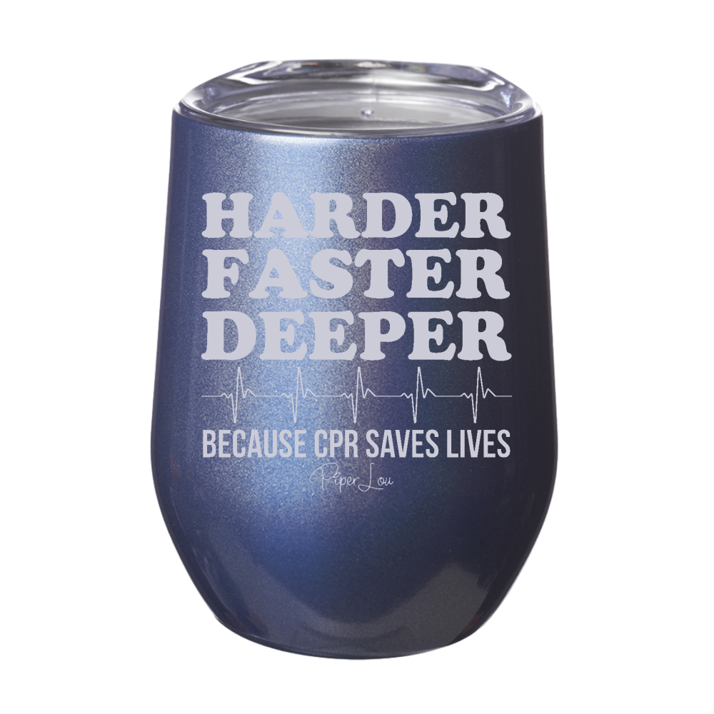 Harder Faster Deeper Because CPR Saves Lives Laser Etched Tumbler