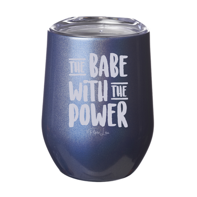 The Babe With The Power Laser Etched Tumbler