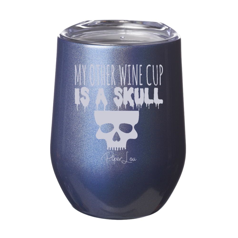 My Other Wine Cup Is A Skull 12oz Stemless Wine Cup