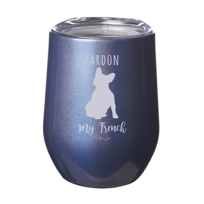 Pardon My French Laser Etched Tumbler