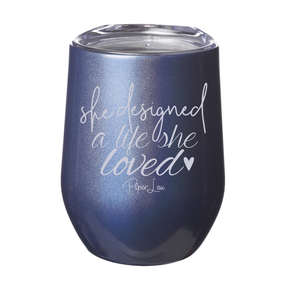 She Designed A Life She Loved  12oz Stemless Wine Cup