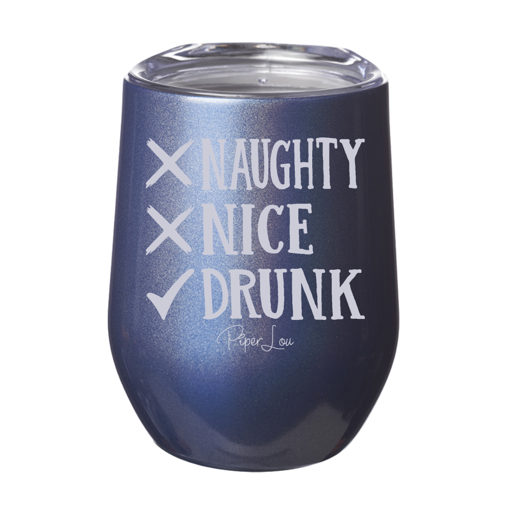 Naughty, Nice, Drunk 12oz Stemless Wine Cup