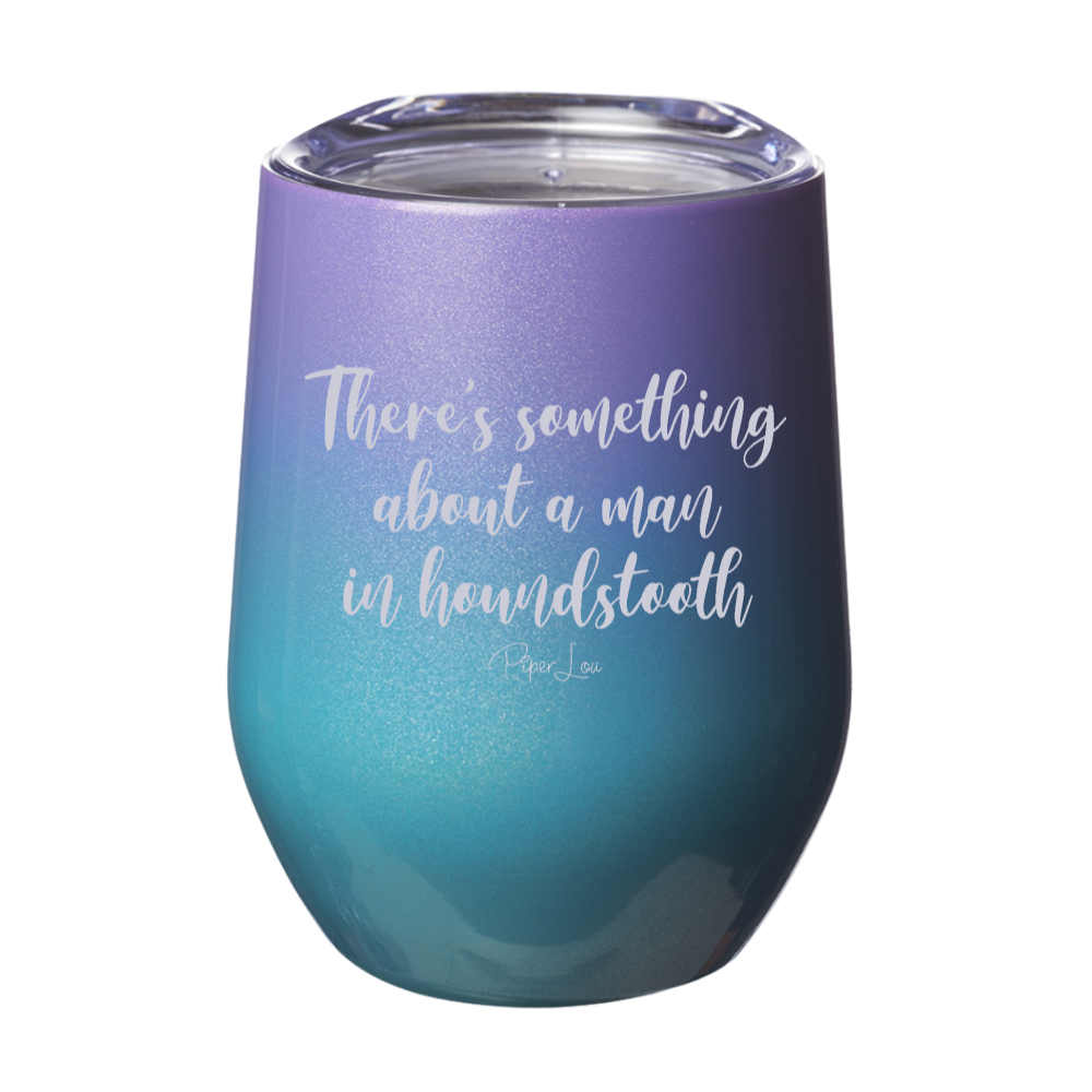 There's Something About A Man In Houndstooth 12oz Stemless Wine Cup