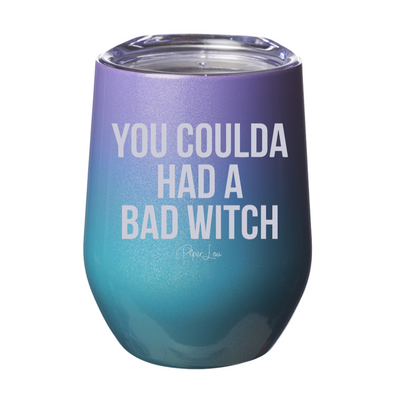 You Coulda Had A Bad Witch Laser Etched Tumbler