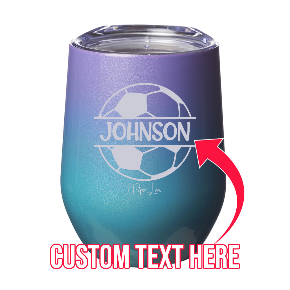 (CUSTOM) Name Soccer 12oz Stemless Wine Cup