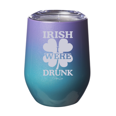 Irish I Were Drunk 12oz Stemless Wine Cup