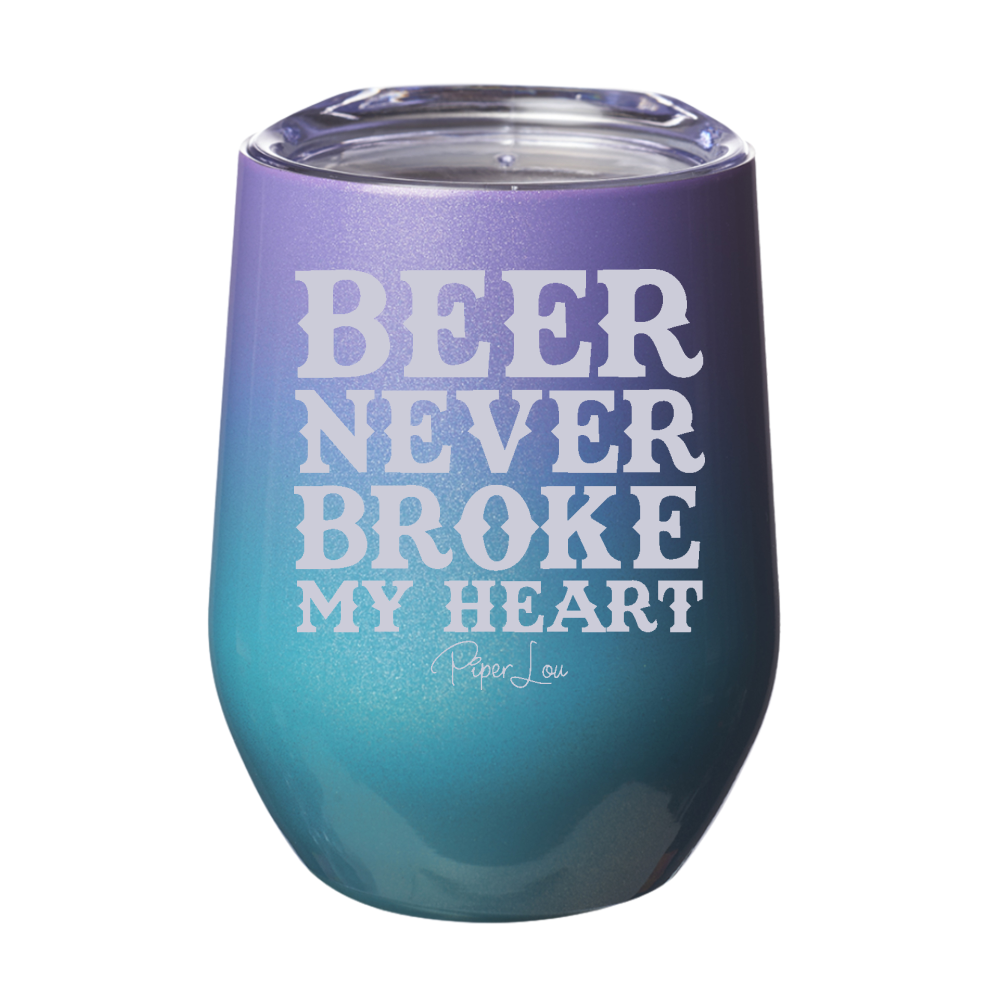Beer Never Broke My Heart 12oz Stemless Wine Cup