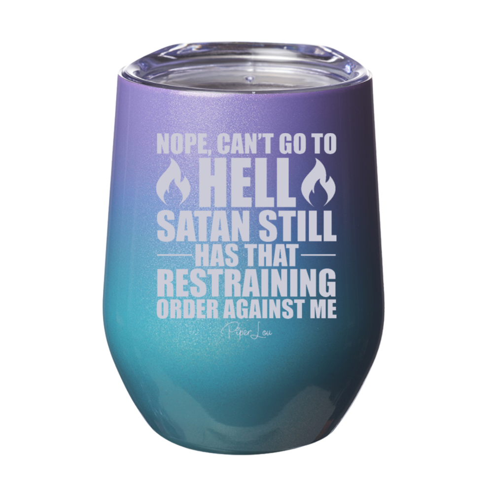 Nope Can't Go To Hell Laser Etched Tumbler