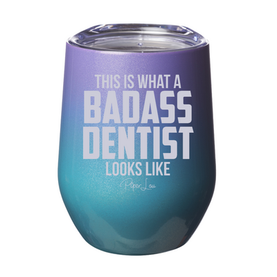 This Is What A Badass Dentist Looks Like Laser Etched Tumbler