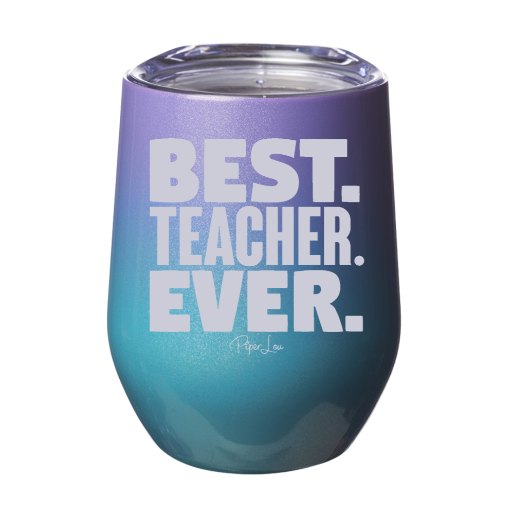 Best Teacher Ever 12oz Stemless Wine Cup