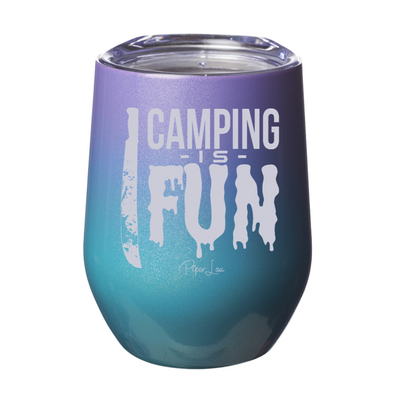 Camping Is Fun 12oz Stemless Wine Cup