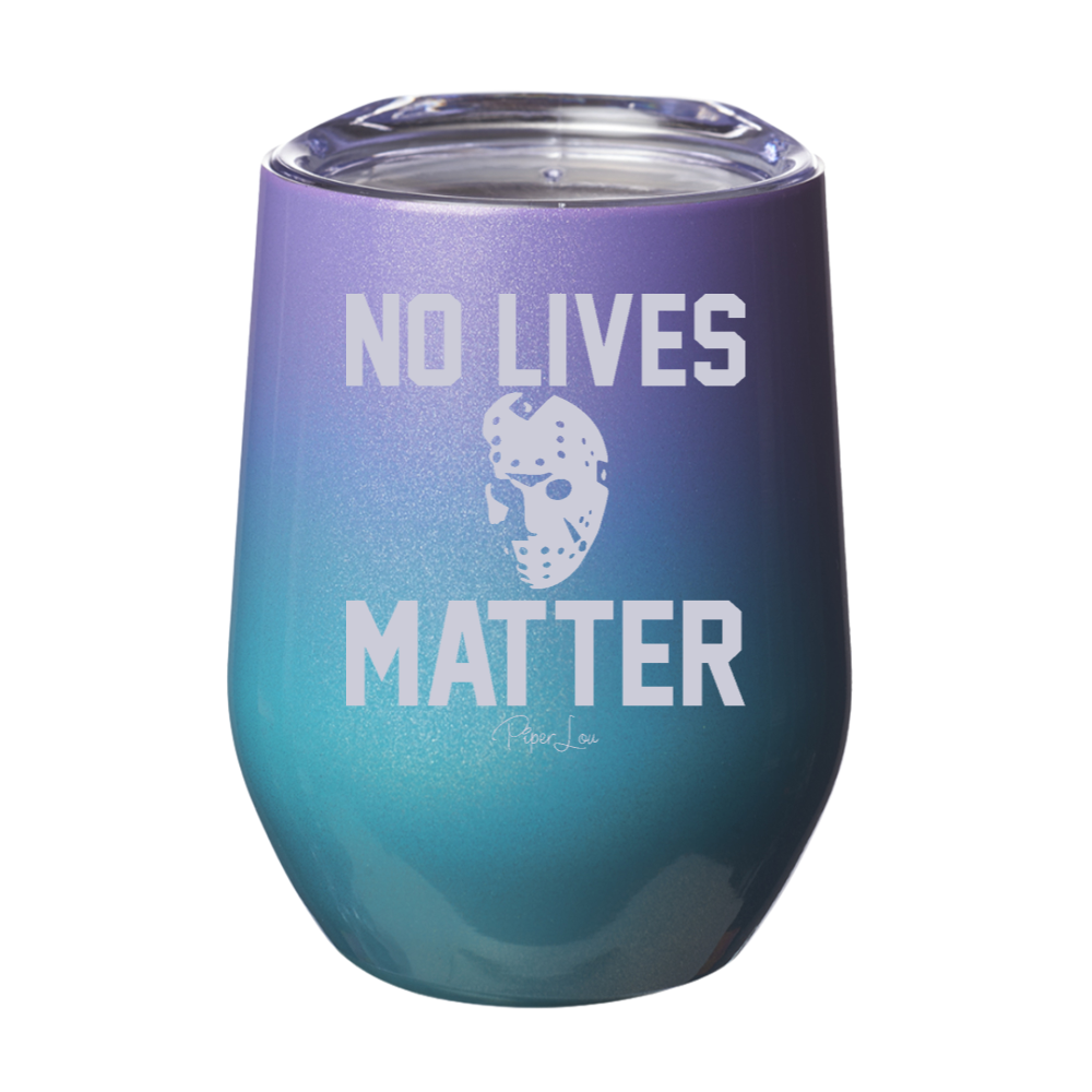No Lives Matter Jason 12oz Stemless Wine Cup