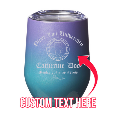 PL University Master of the Shitshow (CUSTOM) 12oz Stemless Wine Cup